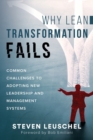 Image for Why Lean Transformation Fails : Common challenges to adopting new leadership and management systems