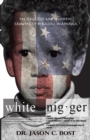 Image for White Nigger: The Struggles and Triumphs Growing Up Bi-Racial in America
