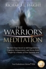 Image for The Warrior&#39;s Meditation : The Best-Kept Secret in Self-Improvement, Cognitive Enhancement, and Stress Relief, Taught by a Master of Four Samurai Arts