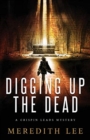 Image for Digging Up the Dead : A Crispin Leads Mystery