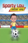 Image for Sporty Lou - Picture Book : Soccer King (multicultural book series for kids 3-to-6-years old)