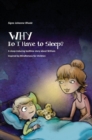 Image for WHY Do I Have to Sleep? : A Sleep-Inducing Bedtime Story about William, Inspired by Mindfulness for Children