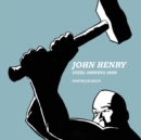 Image for John Henry : Steel-Driving Man