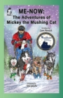 Image for Me-Now : The Adventures of Mickey the Mushing Cat
