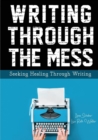 Image for Writing Through the Mess