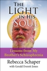 Image for Light in His Soul: Lessons from My Brother&#39;s Schizophrenia