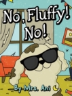 Image for No, Fluffy! No!