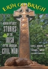 Image for Erin go bragh  : human interest stories of the irish in the american civil war