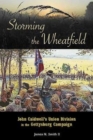 Image for Storming the Wheatfield : John Caldwell&#39;s Union Division in the Gettysburg Campaign