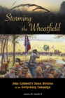 Image for Storming the wheatfield: John Caldwell&#39;s Union division in the Gettysburg campaign
