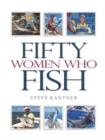 Image for Fifty Women Who Fish