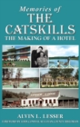 Image for Memories of the Catskills : The Making of a Hotel