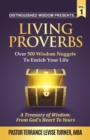 Image for Distinguished Wisdom Presents . . . &quot;Living Proverbs&quot;-Vol.1 : Over 500 Wisdom Nuggets To Enrich Your Life