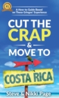 Image for Cut The Crap &amp; Move To Costa Rica : A How-To Guide Based On These Gringos&#39; Experience