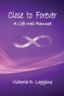 Image for Close to Forever : A Life Well Planned