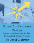 Image for Scrum for Hardware Design : Supporting Material for The Mechanical Design Process
