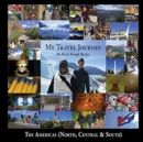 Image for My Travel Journey - The World Through My Eyes : The Americas (North, Central &amp; South)