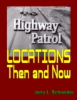 Image for Highway Patrol Locations Then and Now