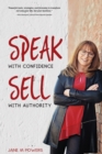 Image for Speak With Confidence Sell With Authority : Get Seen. Get Heard. Get Sales