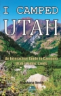 Image for I Camped Utah : An Interactive Guide to Camping Utah&#39;s Public Lands