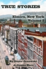 Image for True Stories : Elmira, New York Volume 2
