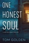 Image for One Honest Soul : A Sam Halloran Thriller