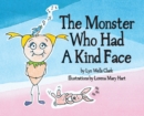 Image for The Monster Who Had a Kind Face