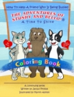 Image for A Time to Shine : How To Help A Friend Who Is Being Bullied - Coloring Book: The Adventures Of Stushy And Bello!