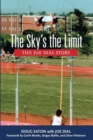 Image for The Sky&#39;s the Limit : The Joe Dial Story
