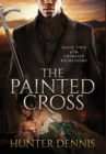 Image for The Painted Cross : Book Two of The Crimson Heirlooms