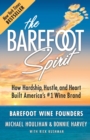 Image for The Barefoot Spirit : How Hardship, Hustle, and Heart Built America&#39;s #1 Wine Brand