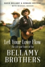 Image for Let Your Love Flow : The Life and Times of the Bellamy Brothers