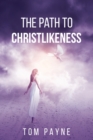 Image for The Path to Christlikeness