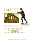 Image for Images Building English Vocabulary with Etymology from Greek Book IV