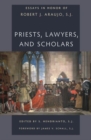 Image for Priests, Lawyers, and Scholars : Essays in Honor of Robet J. Araujo, SJ