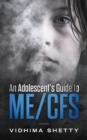 Image for An Adolescent&#39;s Guide to ME/CFS : Chronic Fatigue Syndrome