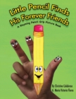 Image for Little Pencil Finds His Forever Friends : A Rhyming Pencil Grip Picture Book