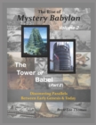 Image for The Rise of Mystery Babylon - The Tower of Babel (Part 2) : Discovering Parallels Between Early Genesis and Today (Volume 2)