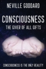 Image for Neville Goddard - Consciousness; The Giver Of All Gifts