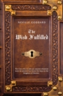 Image for Neville Goddard The Wish Fulfilled : Imagination, Not Facts, Create Your Reality