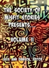 Image for The Society of Misfit Stories Presents : Volume Two