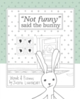 Image for &quot;Not funny,&quot; said the bunny