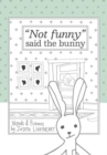 Image for &quot;Not funny,&quot; said the bunny