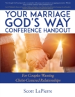 Image for Your Marriage God&#39;s Way Conference Handout : For Couples Wanting Christ-Centered Relationships