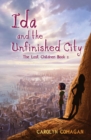 Image for Ida and the Unfinished City : The Lost Children Book 2