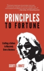 Image for Principles To Fortune : Crafting a Culture to Massively Grow a Business