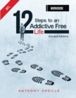 Image for 12 Steps to an Addictive Free Life Workbook