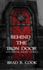 Image for Behind the Iron Door : Steampunk Short Stories