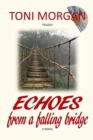 Image for Echoes from a Falling Bridge