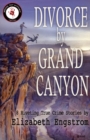 Image for Divorce by Grand Canyon : 8 Riveting True Crime Stories